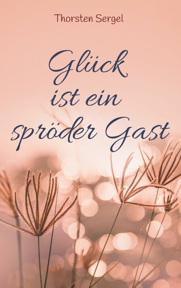 Glück ist ein spröder Gast main product photo