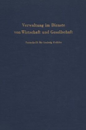 Verwaltung im Dienste von Wirtschaft und Gesellschaft.