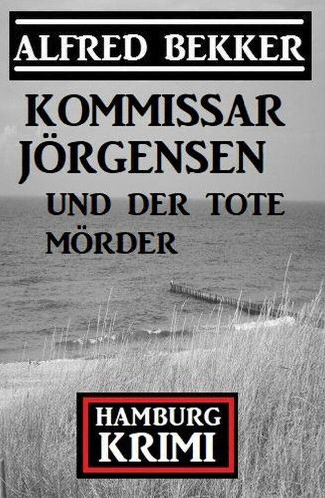 Kommissar Jörgensen und der tote Mörder: Kommissar Jörgensen Hamburg Krimi main product photo