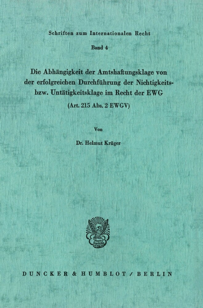 Die Abhängigkeit der Amtshaftungsklage von der erfolgreichen Durchführung der Nichtigkeits- bzw. Untätigkeitsklage im Recht der EWG (Art. 215 Abs. 2 EWGV). main product photo