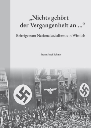 "Nichts gehört der Vergangenheit an ..."