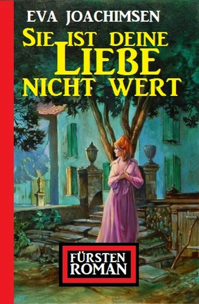 Sie ist deine Liebe nicht wert: Fürstenroman main product photo