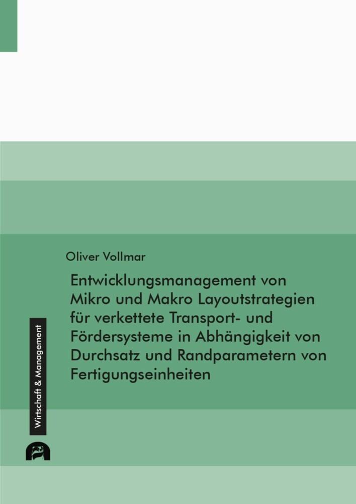 Entwicklungsmanagement von Mikro und Makro Layoutstrategien für verkettete Transport- und Fördersysteme in Abhängigkeit von Durchsatz und Randparametern von Fertigungseinheiten main product photo