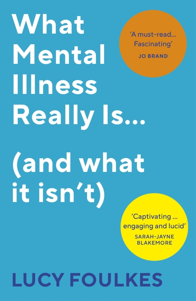 What Mental Illness Really Is... (and what it isn't) main product photo