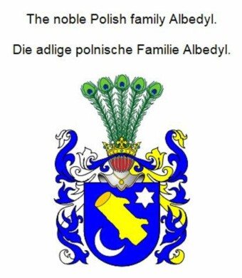 The noble Polish family Albedyl. Die adlige polnische Familie Albedyl.