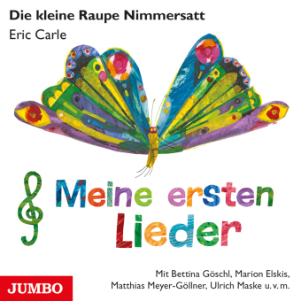 Die kleine Raupe Nimmersatt. Meine ersten Lieder, Audio-CD