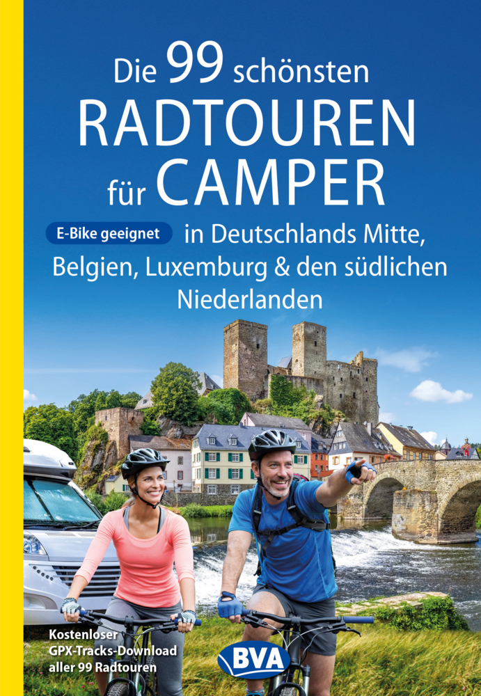 Die 99 schönsten Radtouren für Camper in Deutschlands Mitte, Belgien, Luxemburg und den südlichen Niederlanden E-Bike geeignet, mit GPX-Tracks-Download main product photo