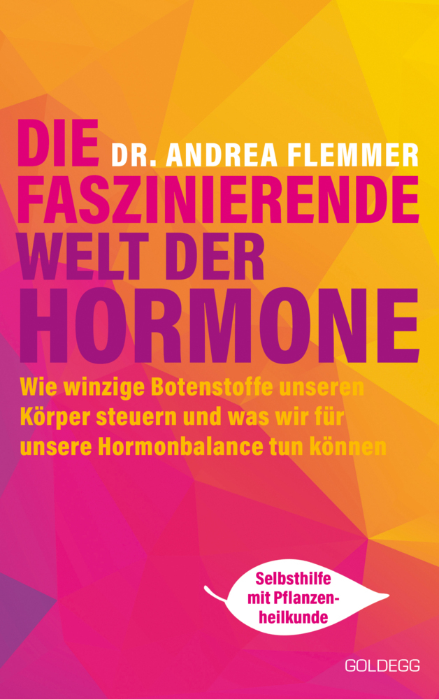 Die faszinierende Welt der Hormone. Winzige Botenstoffe, die unseren Körper steuern und was wir für unsere Hormonbalance tun können - Selbsthilfe mit Pflanzenheilkunde main product photo