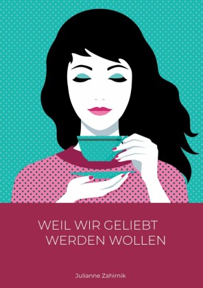 Weil wir geliebt werden wollen ...