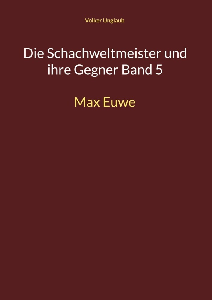 Die Schachweltmeister und ihre Gegner Band 5 main product photo