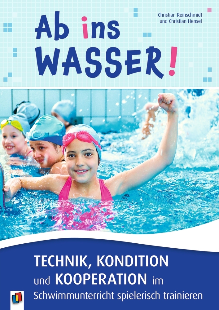 Ab ins Wasser! Technik, Kondition und Kooperation im Schwimmunterricht spielerisch trainieren main product photo