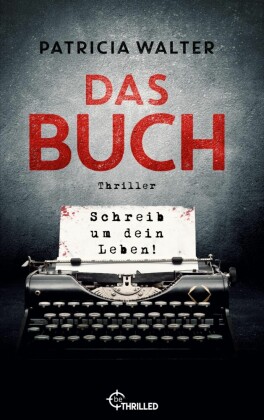 Das Buch - Schreib um dein Leben!