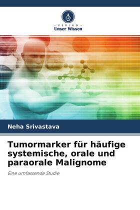Tumormarker für häufige systemische, orale und paraorale Mal...