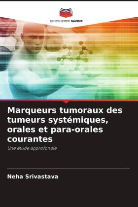 Marqueurs tumoraux des tumeurs systémiques, orales et para-or...