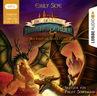 Die geheime Drachenschule - Der Kampf um Sieben Feuer, 2 Audio-CD, 2 MP3