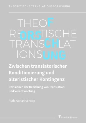 Zwischen translatorischer Konditionierung und alteristischer Kontingenz