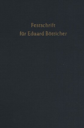 Festschrift für Eduard Bötticher zum 70. Geburtstag.