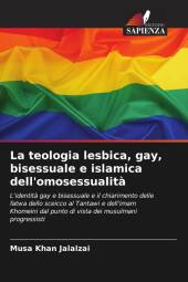 La teologia lesbica, gay, bisessuale e islamica dell'omosessualità