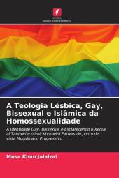 A Teologia Lésbica, Gay, Bissexual e Islâmica da Homossexualidade