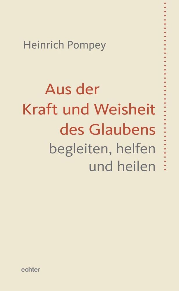 Aus der Kraft und Weisheit des Glaubens begleiten, helfen und heilen main product photo