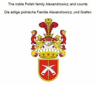 The noble Polish family Alexandrowicz, and counts. Die adlige polnische Familie Alexandrowicz, und Grafen.