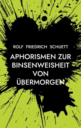Aphorismen zur Binsenweisheit von übermorgen