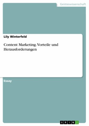 Content Marketing. Vorteile und Herausforderungen