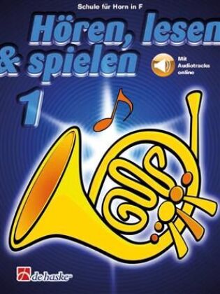 Hören, lesen & spielen, Schule für Horn in F. Bd.1