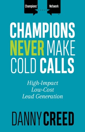 Champions Never Make Cold Calls
