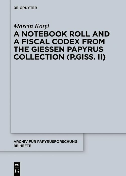 A Notebook Roll and a Fiscal Codex from the Giessen Papyrus Collection (P.Giss. II) main product photo