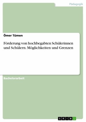 Förderung von hochbegabten Schülerinnen und Schülern. Möglichkeiten und Grenzen