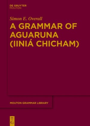 A Grammar of Aguaruna (Iiniá Chicham)