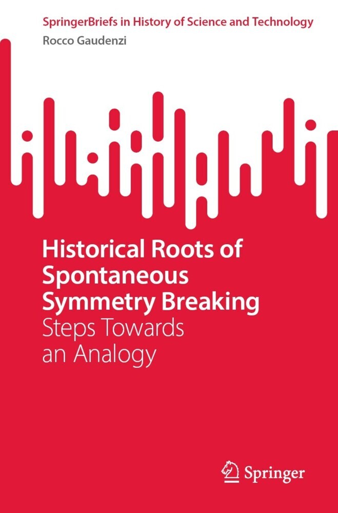 Historical Roots of Spontaneous Symmetry Breaking main product photo