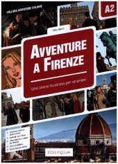 Avventure a Firenze A2 - Storia illustrata per studenti d'italiano LS/L2
