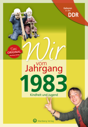 Aufgewachsen in der DDR - Wir vom Jahrgang 1983