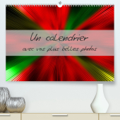 Un calendrier avec vos plus belles photos (Premium, hochwertiger DIN A2 Wandkalender 2023, Kunstdruck in Hochglanz)