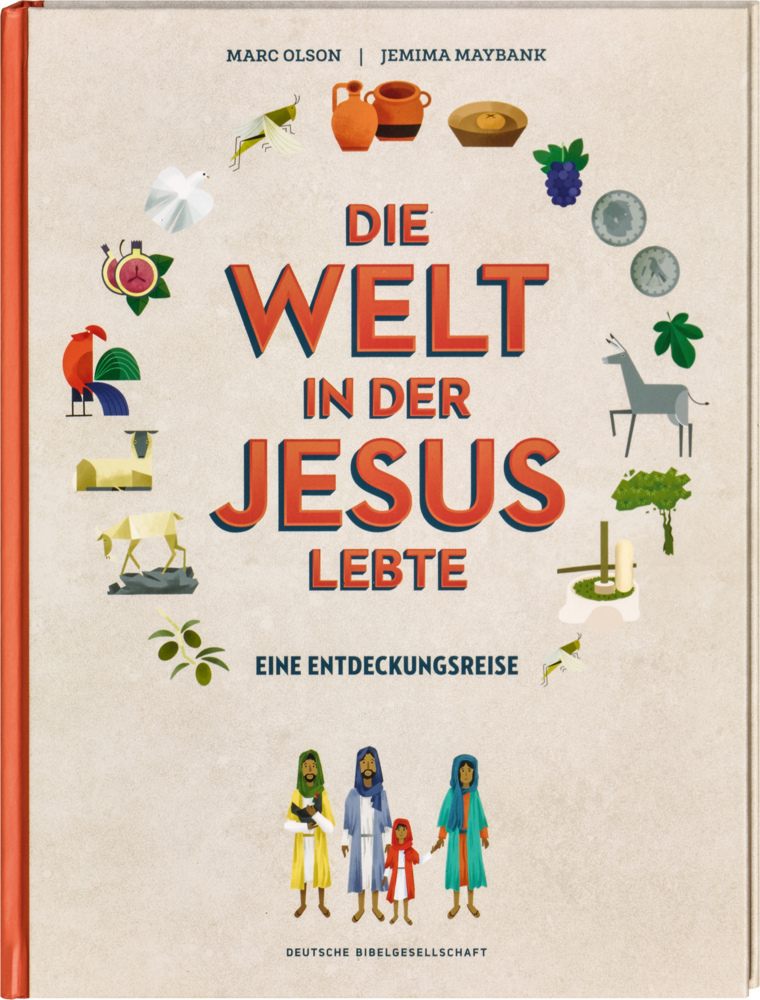 Die Welt in der Jesus lebte. Eine Entdeckungsreise. Der Alltag vor 2000 Jahren: Kinder-Sachbuch über die Zeit, in der das Neue Testament entstand. Für kleine Zeitreisende ab 8 Jahren main product photo