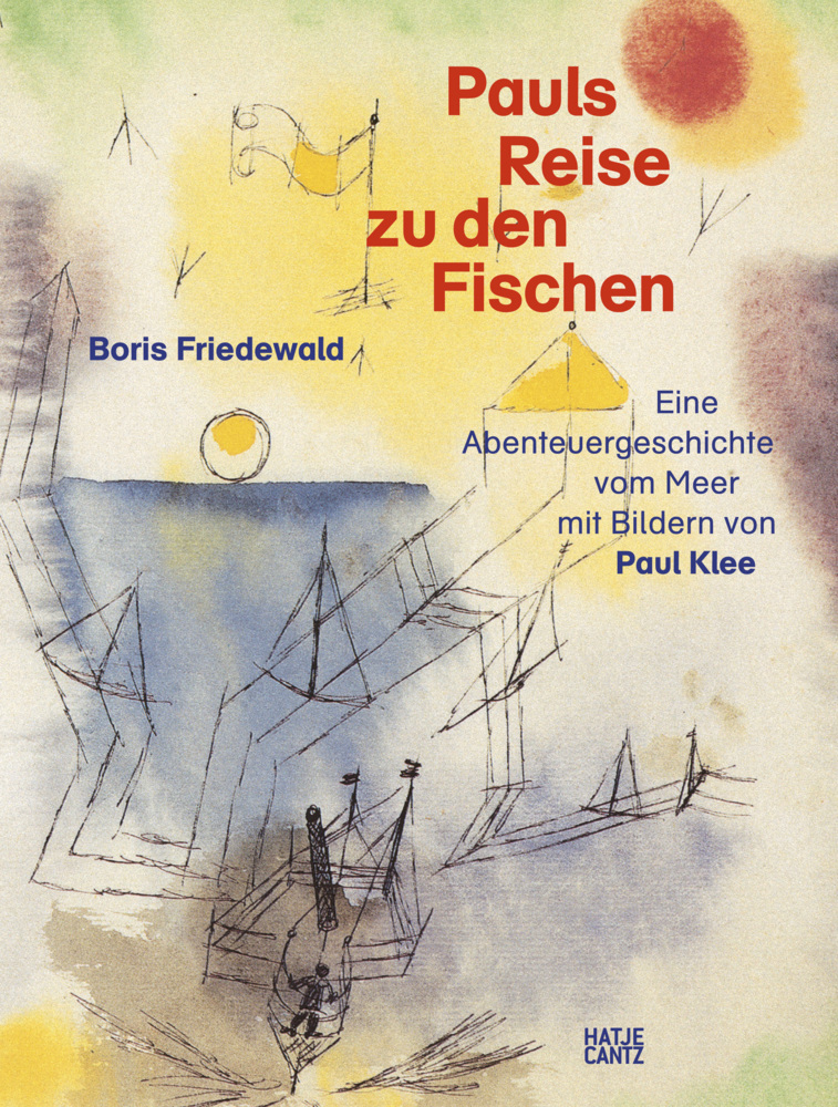 Pauls Reise zu den Fischen - Eine magische Abenteuergeschichte vom Meer mit Bildern von Paul Klee. Ein Kunstbuch für Kinder ab 5 Jahren main product photo