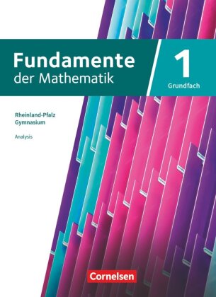 Fundamente der Mathematik - Rheinland-Pfalz - Grundfach Band 1: 11-13. Schuljahr