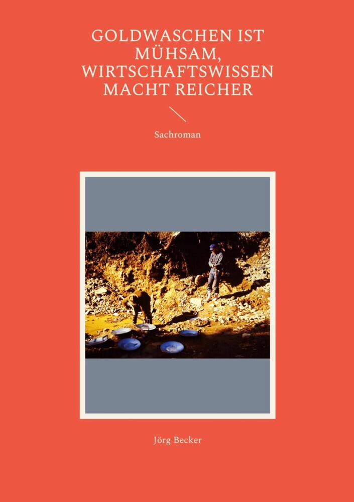 Goldwaschen ist mühsam, Wirtschaftswissen macht reicher main product photo