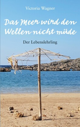 Das Meer wird den Wellen nicht müde