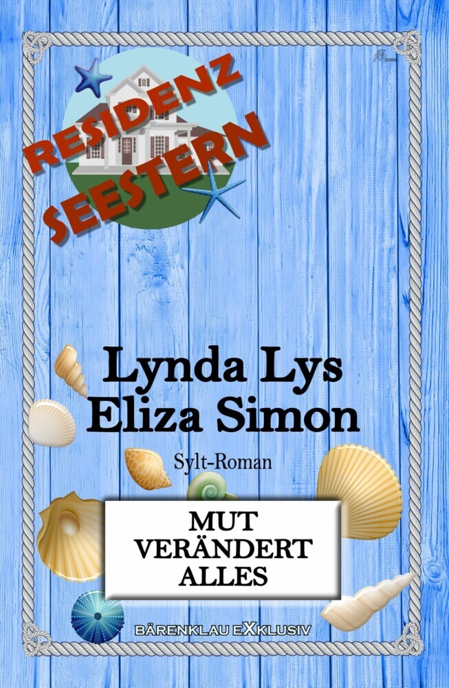Residenz Seestern: Mut verändert alles: Ein Sylt-Roman main product photo