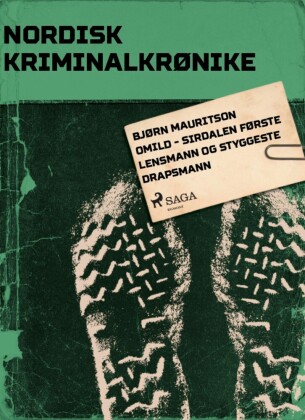 Bjørn Mauritson Omild - Sirdalen første lensmann og styggeste drapsmann