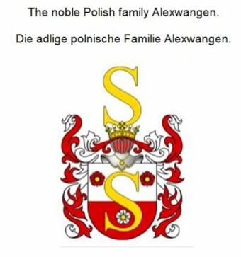 The noble Polish family Alexwangen. Die adlige polnische Familie Alexwangen.