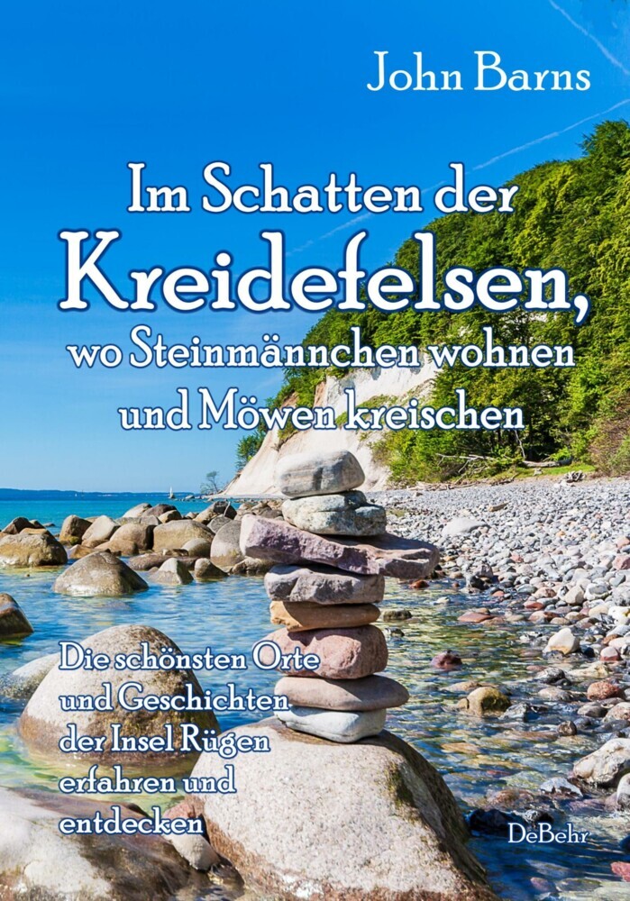 Im Schatten der Kreidefelsen, wo Steinmännchen wohnen und Möwen kreischen - Die schönsten Orte und Geschichten der Insel Rügen erfahren und entdecken main product photo