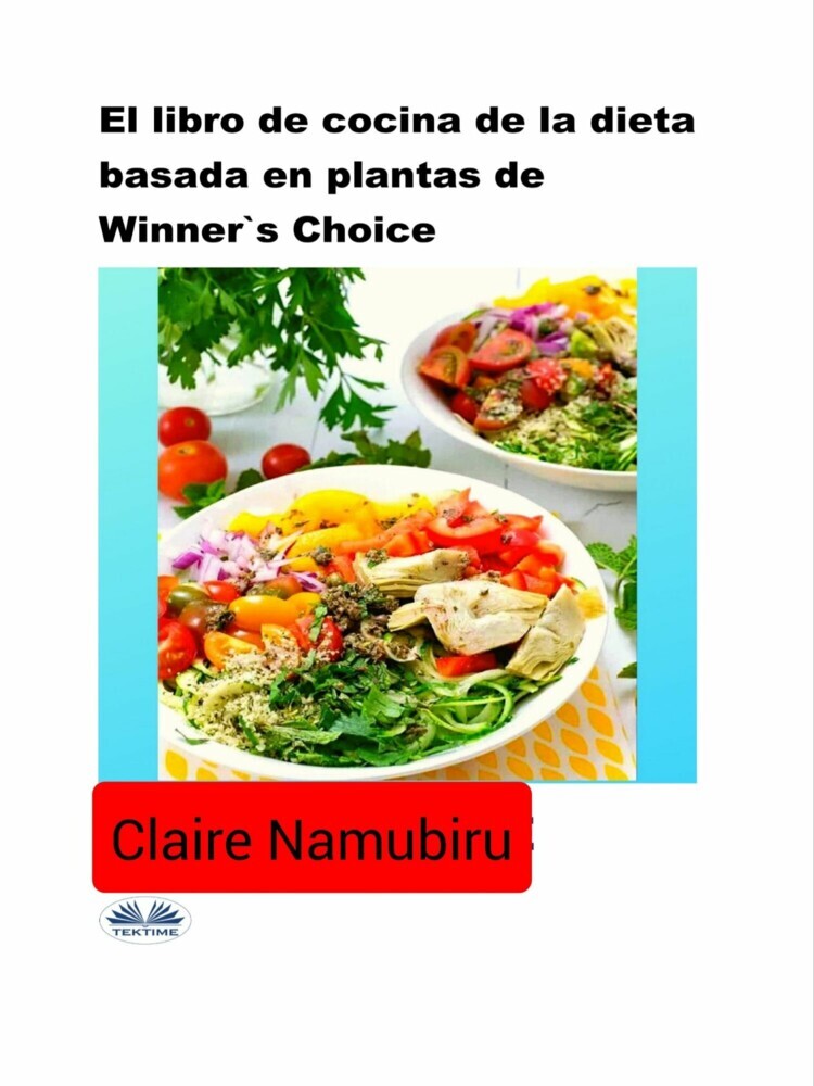 El Libro De Cocina De La Dieta Basada En Plantas De Winner's Choice main product photo