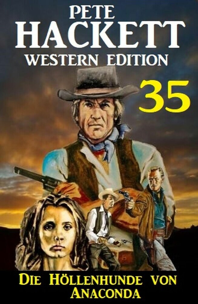 Die Höllenhunde von Anaconda: Pete Hackett Western Edition 35 main product photo