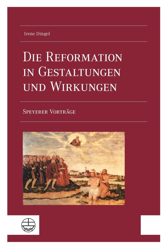 Die Reformation in Gestaltungen und Wirkungen main product photo