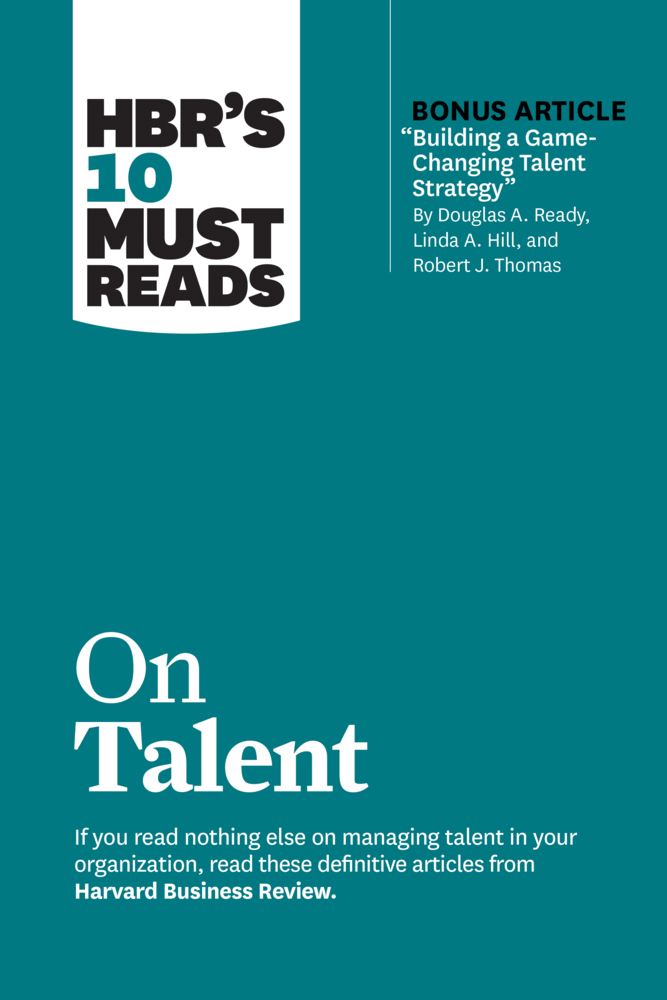 HBR's 10 Must Reads on Talent (with bonus article "Building a Game-Changing Talent Strategy" by Douglas A. Ready, Linda A. Hill, and Robert J. Thomas) main product photo