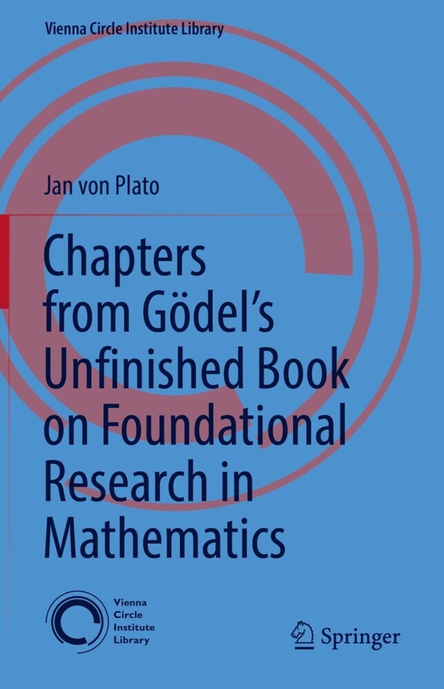 Chapters from Gödel's Unfinished Book on Foundational Research in Mathematics main product photo